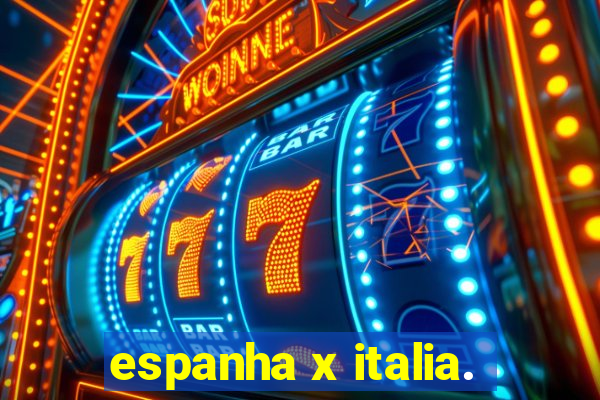 espanha x italia.